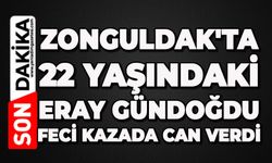 Zonguldak'ta 22 yaşındaki Eray Gündoğdu feci kazada can verdi