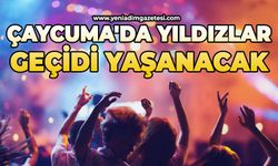 Çaycuma'da yıldızlar geçidi yaşanacak