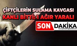 Çiftçilerin sulama kavgası kanlı bitti: 1 ağır yaralı