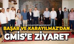 Başar ve Karayılmaz'dan GMİS'e ziyaret