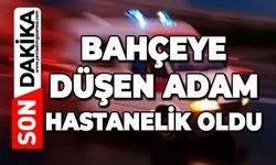 Bahçeye düşen adam hastanelik oldu