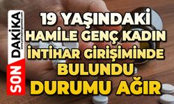 19 yaşındaki hamile genç kadın canına kıymak istedi: Durumu ağır