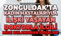 Zonguldak'ta doktor kadın hastaları ile ilişki mi yaşıyor: Mide bulandıran iddialar!