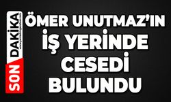 Ömer Unutmaz iş yerinde ölü bulundu