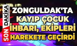 Zonguldak'ta kayıp çocuk ihbarı ekipleri harekete geçirdi