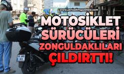 Motosiklet sürücüleri Zonguldaklıları çıldırttı!