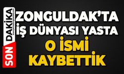Zonguldak'ta iş dünyası yasta: O ismi kaybettik