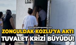 Zonguldak Kozlu'ya aktı: Tuvalet krizi büyüdü!