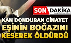 Kan donduran cinayet: İmam nikahlı eşinin boğazını keserek öldürdü
