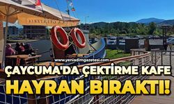 Çaycuma'da Çektirme Kafe hayran bıraktı!