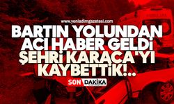 Bartın yolundan acı haber geldi: Şehri Karaca'yı kaybettik