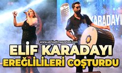 Elif Karadayı, Ereğlilileri coşturdu