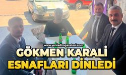 Gökmen Karali esnafları dinledi