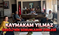 Kaymakam Yılmaz, Ereğli'nin sorunlarını dinledi