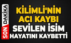 Kilimli'nin acı kaybı: Sevilen isim hayatını kaybetti