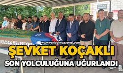 Şevket Koçaklı son yolculuğuna uğurlandı