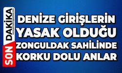 Denize girişlerin yasak olduğu Zonguldak sahilinde korku dolu anlar