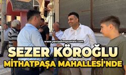Sezer Köroğlu Mithatpaşa Mahallesi'nde
