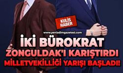 İki bürokrat Zonguldak'ı karıştırdı: Milletvekilliği yarışı başladı!