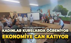 Kadınlar kurslarda öğreniyor, ekonomiye can katıyor