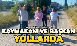 Kaymakam ve Başkan yollarda