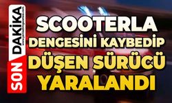 Scooterla dengesini kaybedip düşen sürücü yaralandı