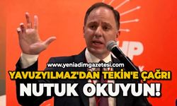 Yavuzyılmaz'dan Tekin'e çağrı: Nutuk okuyun!