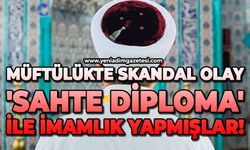Müftülükte skandal olay: 'Sahte diploma' ile imamlık yapmışlar!