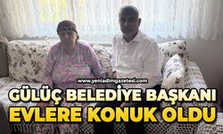 Gülüç belediye başkanı evlere konuk oldu