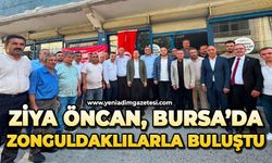 Ziya Öncan, Bursa’da Zonguldaklılarla buluştu