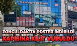 Zonguldak'ta poster indirildi: Kapısına kilit vuruldu