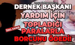 Dernek Başkanı yardım için topladığı paralarla borcunu ödedi!