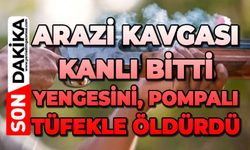 Arazi kavgası kanlı bitti: Yengesini pompalı tüfekle öldürdü