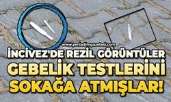 İncivez'de rezil görüntüler: Gebelik testlerini sokağa atmışlar!