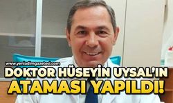 Doktor Hüseyin Uysal'ın ataması yapıldı