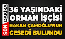 Orman işçisinin cansız bedeni bulundu