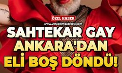 Sahtekar 'Gay' Ankara'dan eli boş döndü!