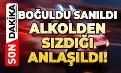 Boğuldu sanıldı, alkolden sızdığı anlaşıldı!