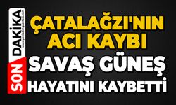 Çatalağzı'nın acı kaybı: Savaş Güneş hayatını kaybetti