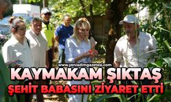 Kaymakam Şıktaş, şehit babasını ziyaret etti