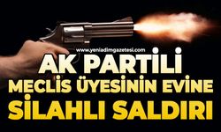 AK Partili meclis üyesinin evine silahlı saldırı
