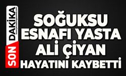Soğuksu esnafı yasta: Ali Çiyan hayatını kaybetti