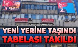 Yeni yerine taşındı: Tabelası takıldı