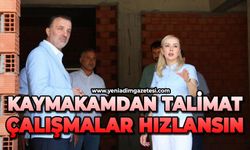 Kaymakamdan talimat: Çalışmalar hızlansın