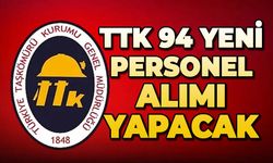 TTK 94 yeni personel alımı yapacak