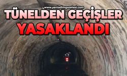 Tünelden geçişler yasaklandı