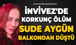 İnvivez'de korkunç ölüm: Sude Aygün balkondan düştü