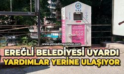 Êreğli Belediyesi uyardı: Yardımlar yerine ulaşıyor