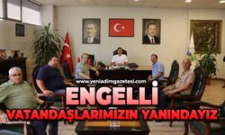 Engelli vatandaşlarımızın yanındayız