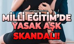 Milli Eğitim'de yasak aşk skandalı!
